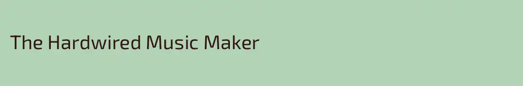 The Hardwired Music Maker